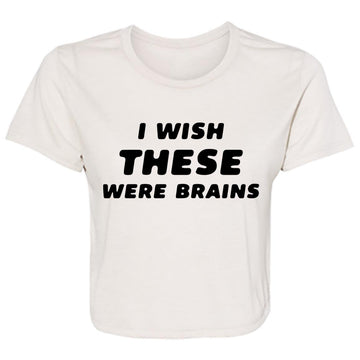 I Wish These Were Brains Funny Quotes Shirt