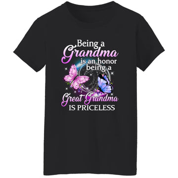 Butterfly Being A Grandma Is Honor Being A Great Grandma Is Priceless Shirt Gift For Grandma, Mom, Mother’s Day Gift