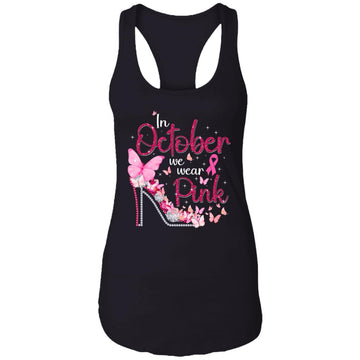 In October We Wear Pink Breast Cancer Awareness Ribbon Girly Shirt Ladies Ideal Racerback Tank