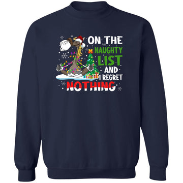 Horse Christmas - On The Naughty List And I Regret Nothing Shirt Unisex Crewneck Pullover Sweatshirt