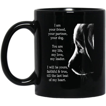 I Am Your Friend Your Partner Your Dog Lovers Gifts Mugs Gifts For Dog