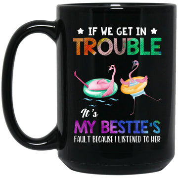 If We Get In Trouble It's My Bestie's Fault Flamingo Gift Mug