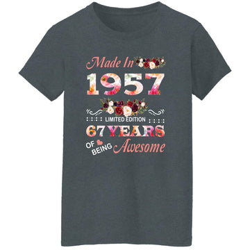 Made In 1957 Limited Edition 67 Years Of Being Awesome Floral Shirt - 67th Birthday Gifts Women Unisex T-Shirt Women's T-Shirt