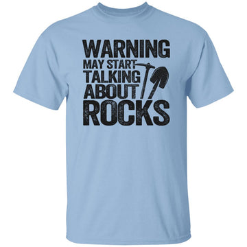 Warning May Start Talking About Rocks Shirt