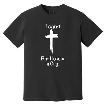 I Can't But I Know A Guy Shirt Comfort Colors Heavyweight T-Shirt