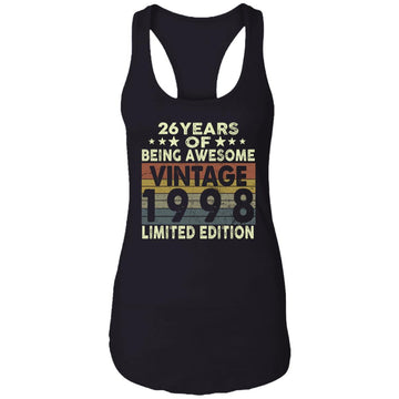 26 Years Of Being Awesome Vintage 1998 Limited Edition Shirt 26th Birthday Gifts Shirt Ladies Ideal Racerback Tank