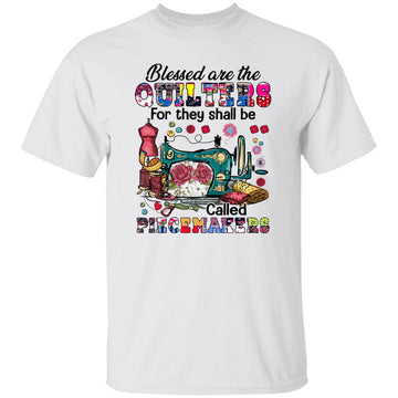 Blessed Are The Quilters For They Shall Be Called Piecemaker Shirt