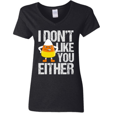 I Don't Like You Either Funny Women's V-Neck T-Shirt