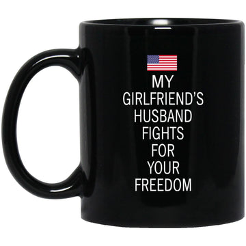 USA My Girlfriends Husband Fights For Your Freedom Gift Mug