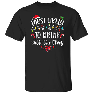 Most Likely to Drink With The Elves ELF family Christmas T-Shirt Gildan Ultra Cotton T-Shirt