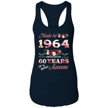 Made In 1964 Limited Edition 60 Years Of Being Awesome Floral Shirt - 60th Birthday Gifts Women Unisex T-Shirt Ladies Ideal Racerback Tank