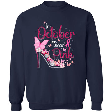 In October We Wear Pink Breast Cancer Awareness Ribbon Girly Shirt Unisex Crewneck Pullover Sweatshirt