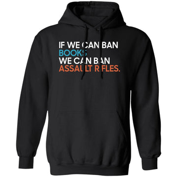 If We Can Ban Books We Can Ban Assault Rifles T-Shirt