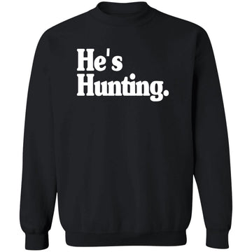 He's Hunting Sweatshirt Wife Hunting Season Shirt, Duck Hunting Wife Deer Hunting Wife Hunting Wife Sweatshirts Hunter Girlfriend