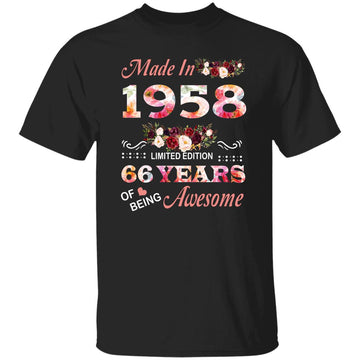 Made In 1958 Limited Edition 66 Years Of Being Awesome Floral Shirt - 66th Birthday Gifts Women Unisex T-Shirt Gildan Ultra Cotton T-Shirt