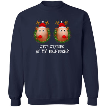 Stop Staring At My Reindeers Boobs Ugly Gag Xmas Sweater Shirt Unisex Crewneck Pullover Sweatshirt