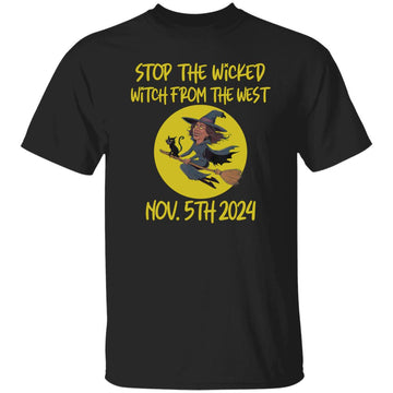 Stop The Wicked Witch From The West Nov. 5th 2024 Shirt Halloween Gifts