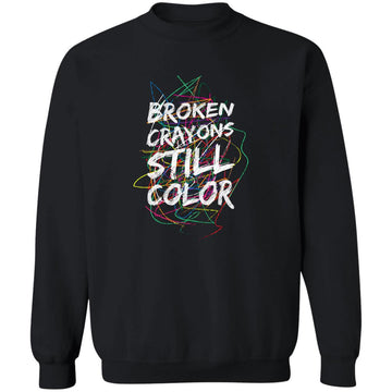 Broken Crayons Still Color Unisex Crewneck Pullover Sweatshirt