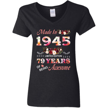 Made In 1945 Limited Edition 79 Years Of Being Awesome Floral Shirt - 79th Birthday Gifts Women Unisex T-Shirt Women's V-Neck T-Shirt