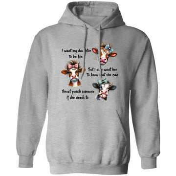 I Want My Daughter To Be Kind Shirt, Cow Funny Sweatshirt, Heifer Hoodie