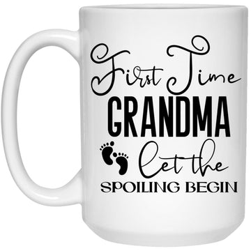 First Time Grandma Let the Spoiling Begin New 1st Time Gift Mug