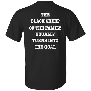 The Back Sheep Of The Family Usually Turns Into The GOAT Shirt Print On Back