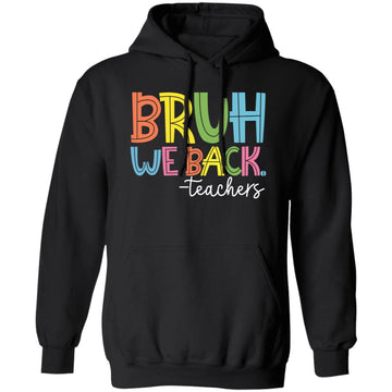 Bruh We Back Teachers First Day of School Back to School Shirt