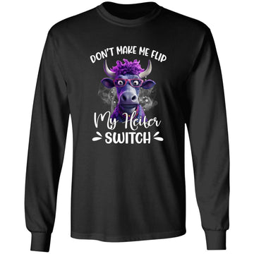 Cow Don't Make Me Flip My Heifer Switch Funny Shirt