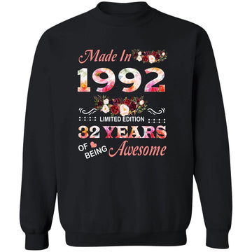 Made In 1992 Limited Edition 32 Years Of Being Awesome Floral Shirt - 32nd Birthday Gifts Women Unisex T-Shirt Unisex Crewneck Pullover Sweatshirt