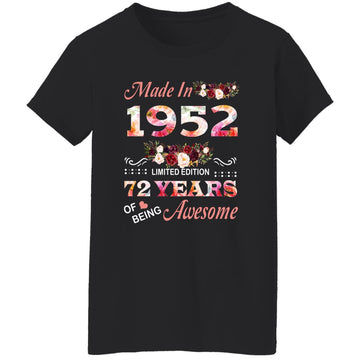 Made In 1952 Limited Edition 72 Years Of Being Awesome Floral Shirt - 72nd Birthday Gifts Women Unisex T-Shirt Women's T-Shirt