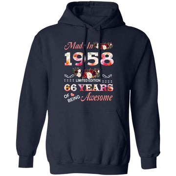 Made In 1958 Limited Edition 66 Years Of Being Awesome Floral Shirt - 66th Birthday Gifts Women Unisex T-Shirt Unisex Pullover Hoodie