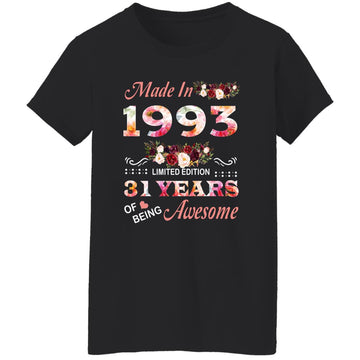 Made In 1993 Limited Edition 31 Years Of Being Awesome Floral Shirt - 31st Birthday Gifts Women Unisex T-Shirt Women's T-Shirt