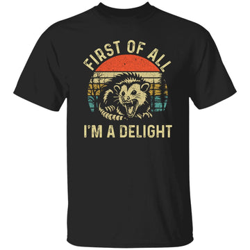 First Of All I'm A Delight Vintage Shirt