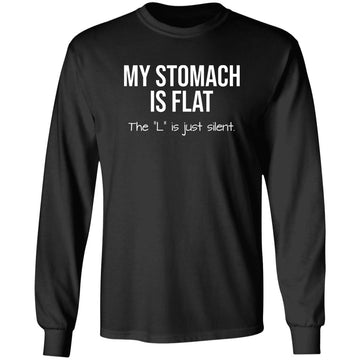 My Stomach Is Flat The L Is Just Silent Funny T-Shirt