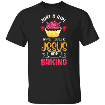 Just A Girl Who Loves Jesus And Baking Christian Baker Shirt, Hoodie