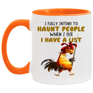 I Fully Intend To Haunt People When I Die Chicken Mug Custom Mugs