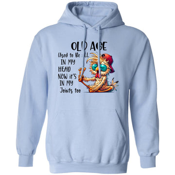 Chicken Old Age Used To Be All In My Head My Head Now Funny Shirt, Sweatshirt, Hoodie