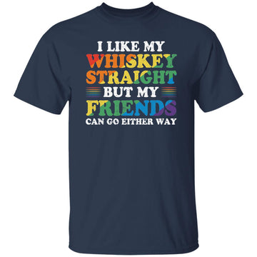 I Like My Whiskey Straight But My Friends Can Go Either Way Shirt Lgbt Pride Gay Rights Shirt, Lesbian Shirts