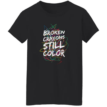 Broken Crayons Still Color Women's T-Shirt