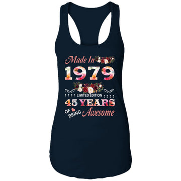 Made In 1979 Limited Edition 45 Years Of Being Awesome Floral Shirt - 45th Birthday Gifts Women Unisex T-Shirt Ladies Ideal Racerback Tank