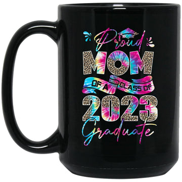 Proud Mom of a Class of 2023 Graduate Tie Dye Senior 23 Gift Mug