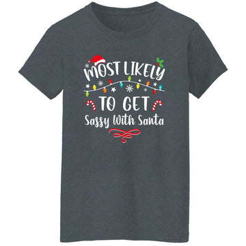 Most Likely To Get Sassy With Santa Funny Family Christmas Women's T-Shirt