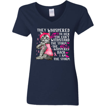 Cat Shirt - They Whispered to Her You Cannot Withstand the Storm T-Shirt Breast Cancer Awareness Shirts - In October We Wear Pink Women's V-Neck T-Shirt