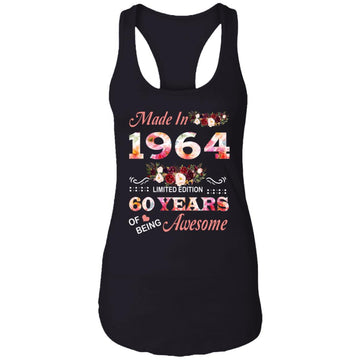 Made In 1964 Limited Edition 60 Years Of Being Awesome Floral Shirt - 60th Birthday Gifts Women Unisex T-Shirt Ladies Ideal Racerback Tank