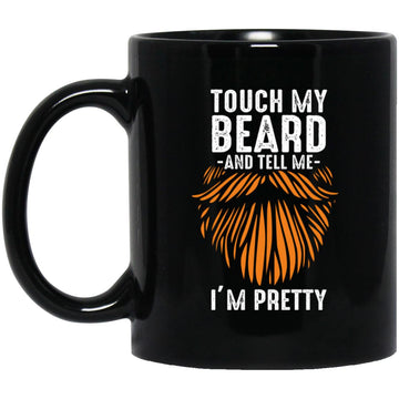 Touch My Ginger Beard And Tell Me I’m Pretty Funny Bearded Mug Gift For Dad, Grandpa Mugs