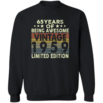 65 Years Of Being Awesome Vintage 1959 Limited Edition Shirt 65th Birthday Gifts Shirt Unisex Crewneck Pullover Sweatshirt