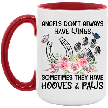 Angels Don't Always Have Wings Sometimes They Have Hooves & Paws Funny Mug