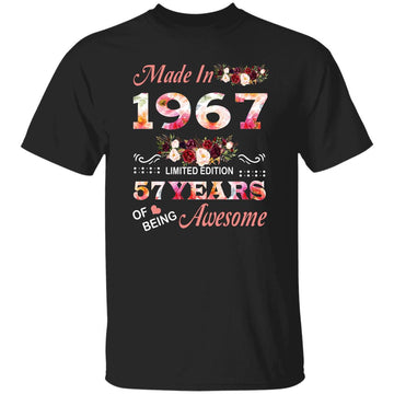 Made In 1967 Limited Edition 57 Years Of Being Awesome Floral Shirt - 57th Birthday Gifts Women Unisex T-Shirt Gildan Ultra Cotton T-Shirt