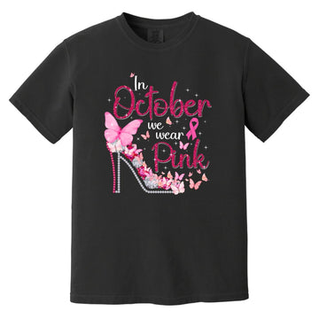 In October We Wear Pink Breast Cancer Awareness Ribbon Girly Shirt Comfort Colors Heavyweight T-Shirt