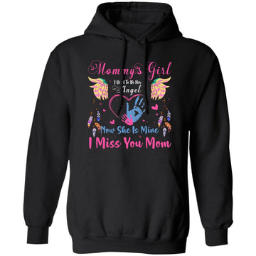 Mommy's Girl I Used To Be Her Angel Now She Is Mine I Miss You Mom Shirt